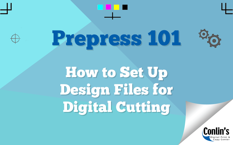 Prepress 101: How to Set Up Design Files for Digital Cutting -